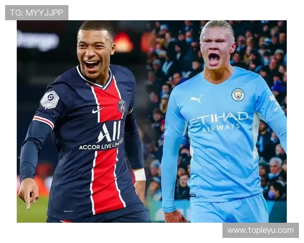 姆巴佩与哈兰德关键数据与战术角色对比分析